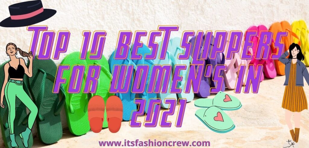 Top 10 Best Slippers For Women's In 2021